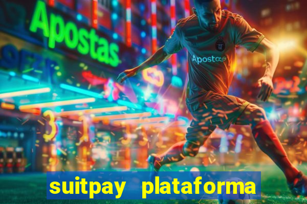 suitpay plataforma de jogos